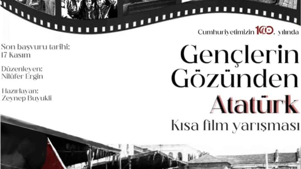 Cumhuriyetimizin 100. Yıl Kutlamaları Kapsamında Okulumuzda “Gençlerin Gözünden Atatürk” konulu kısa film yarışması düzenledik… 